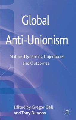 Global Antiunionism Nature Dynamics Trajectories And Outcomes