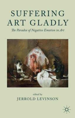 Suffering Art Gladly The Paradox Of Negative Emotion In Art