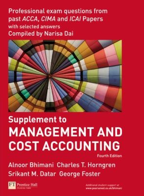 Management And Cost Accounting Fourth Ed Alnoor Bhimani Charles T Horngren Srikant M Datar George Foster