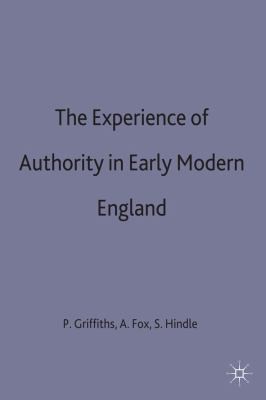 The Experience Of Authority In Early Modern England