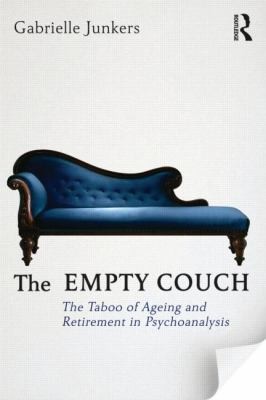 The Empty Couch The Taboo Of Ageing And Retirement In Psychoanalysis