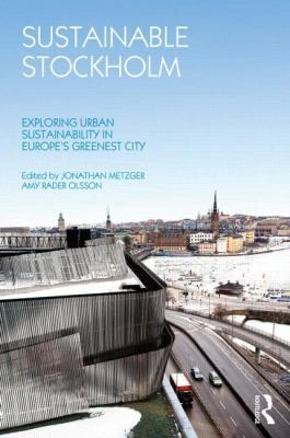 Sustainable Stockholm Exploring Urban Sustainability In Europes Greenest City