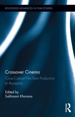 Crossover Cinema Crosscultural Film From Production To Reception