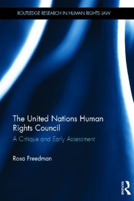The United Nations Human Rights Council A Critique And Early Assessment