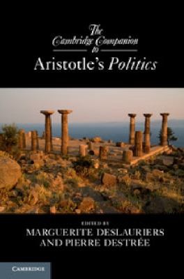 The Cambridge Companion to Aristotles Politics