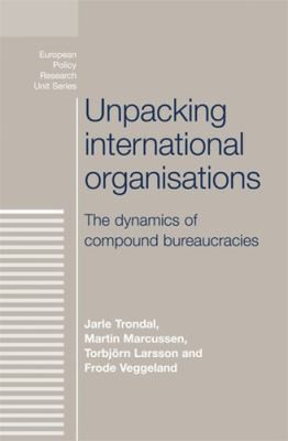 Unpacking International Organisations The Dynamics Of Compound