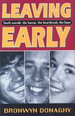 Leaving Early Youth Suicide The Horror The Heartbreak The Hope