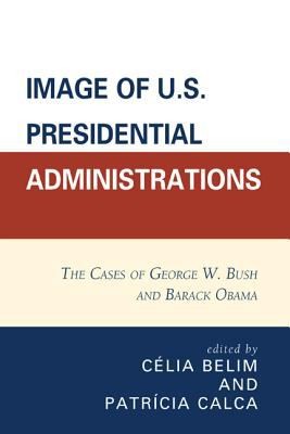 Image of Us Presidential Administrations: The Cases of George W Bush and Barack Obama