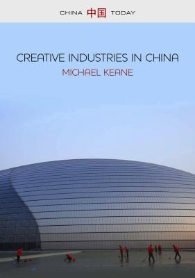 Creative Industries in China: Media, Art, Design and Entertainment