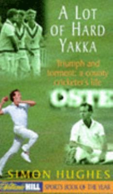 A Lot of Hard Yakka: Triumph and Torment