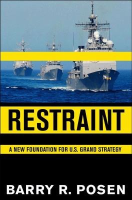 Restraint A New Foundation For Us Grand Strategy