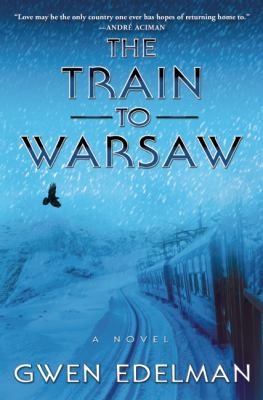 The Train To Warsaw A Novel