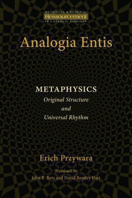 Analogia Entis: Metaphysics, Original Structure, and Universal Rhythm