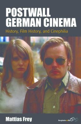 Postwall German Cinema: History, Film History, and Cinephilia