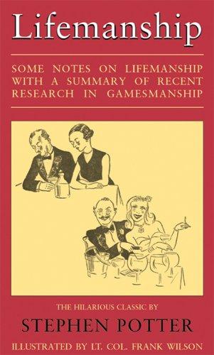Some Notes on Lifemanship, with a Summary of Recent Researches in Gamesmanship