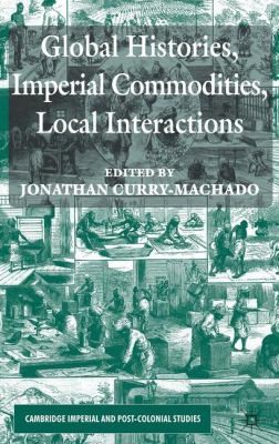 Global Histories: Imperial Commodities, Local Interactions