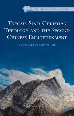 Theosis SinoChristian Theology and the Second Chinese Enlightenment