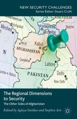 The Regional Dimensions To Security Other Sides Of Afghanistan