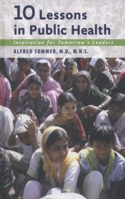 10 Lessons in Public Health Inspiration for Tomorrow's Leaders