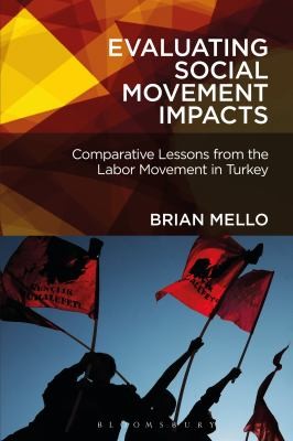 Evaluating Social Movement Impacts: Comparative Lessons From The Labor Movement In Turkey