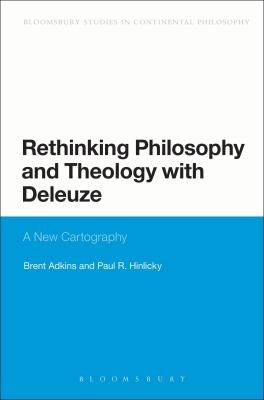 Rethinking Philosophy and Theology With Deleuze: A New Cartography