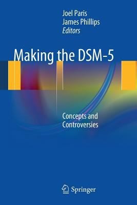 Making The Dsm5 Concepts And Controversies