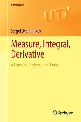 Measure Integral Derivative A Course On Lebesgues Theory