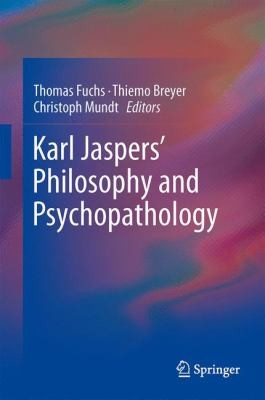 Karl Jaspers: Philosophy and Psychopathology