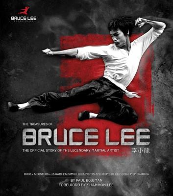 Treasures of Bruce Lee: The Official Story of the Legendary Martial Artist