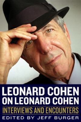 Leonard Cohen On Leonard Cohen Interviews And Encounters