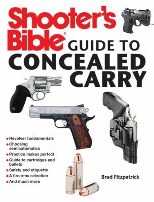 Shooter's Bible Guide to Concealed Carry: A Beginner's Guide to Armed Defense