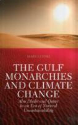 The Gulf Monarchies and Climate Change
            
                Power and Politics in the Gulf