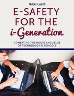 Esafety For The Igeneration Combating The Misuse And Abuse Of Technology In Schools