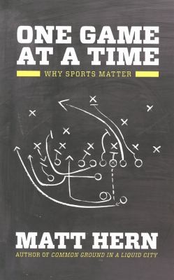 One Game At A Time Why Sports Matter