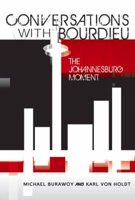 Conversations With Bourdieu: The Johannesburg Moment
