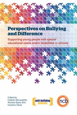 Perspectives On Bullying And Difference: Supporting Young People With Special Educational Needs And/Or Disabilities In School