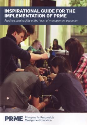 Inspirational Guide For The Implementation Of Prme Placing Sustainability At The Heart Of Management Education
