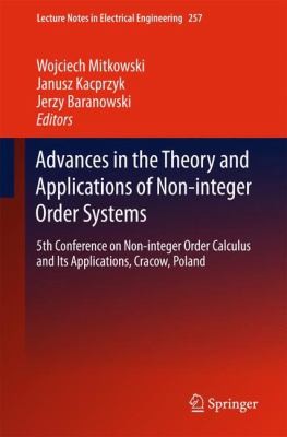 Advances in the Theory and Applications of NonInteger Order Systems