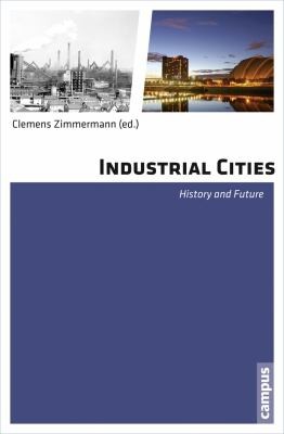 Industrial Cities History And Future