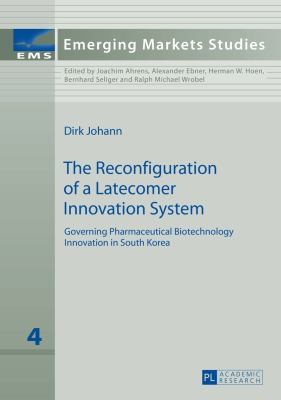 The Reconfiguration Of A Latecomer Innovation System Governing Pharmaceutical Biotechnology Innovation In South Korea