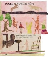 Jockum Nordström: All I Have Learned and Forgotten Again / Tout ce que j'ai appris puis oublié
