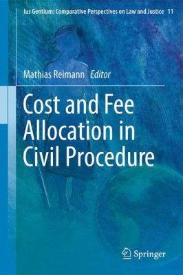 Cost and Fee Allocation in Civil Procedure: A Comparative Study