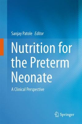 Nutrition For The Preterm Neonate A Clinical Perspective
