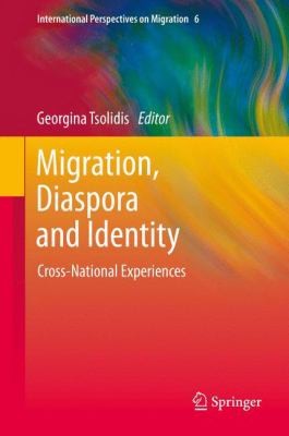 Migration Diaspora And Identity Crossnational Experiences