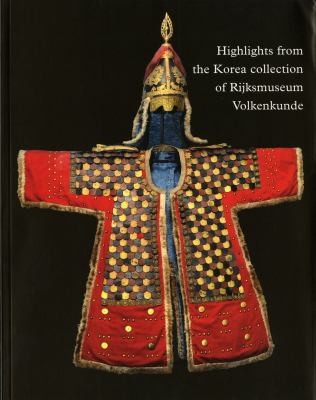 Highlights From The Korea Collection Of Rijksmuseum Volkenkunde
