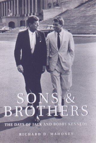 Sons and Brothers: The Days of Jack and Bobby Kennedy