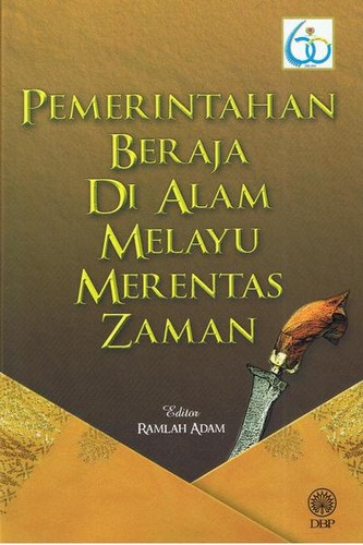 Pemerintahan Beraja Di Alam Melayu Merentas Zaman