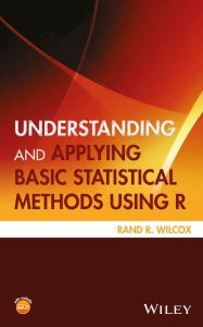 Understanding and Applying Basic Statistics Methods Using R