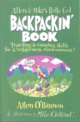 Allen and Mike's Really Cool Backpackin' Book