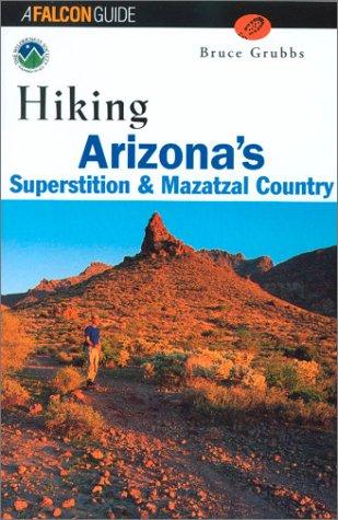 Hiking Arizona's Superstition and Mazatzal Country